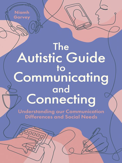 Cover image for The Autistic Guide to Communicating and Connecting
